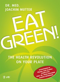 Eat Green! - Joachim Mutter - E-Book