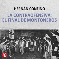 La contraofensiva: el final de montoneros - Hernán Confino - Hörbuch