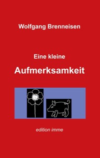 Eine kleine Aufmerksamkeit - Wolfgang Brenneisen - E-Book