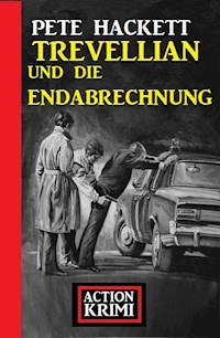 Trevellian und die Endabrechnung: Action Krimi - Pete Hackett - E-Book