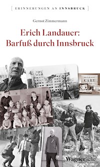 Erich Landauer: Barfuß durch Innsbruck - Gernot Zimmermann - E-Book