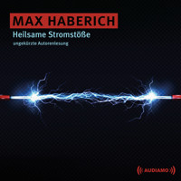 Heilsame Stromstöße - Max Haberich - Hörbuch