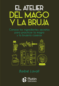El atelier del mago y la bruja - Barbié Lavall - E-Book