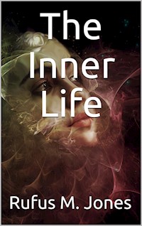 The Inner Life - Rufus M. Jones - E-Book
