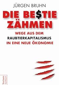 Die Bestie zähmen - Jürgen Bruhn - E-Book