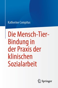 Die Mensch-Tier-Bindung in der Praxis der klinischen Sozialarbeit - Katherine Compitus - E-Book