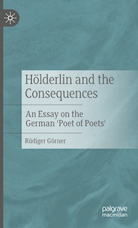 Hölderlin and the Consequences - Rüdiger Görner - E-Book