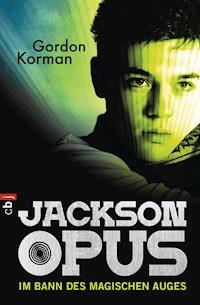 Jackson Opus - Im Bann des magischen Auges - Gordon Korman - E-Book