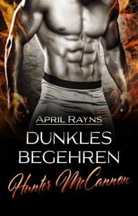 Hunter McCannon - Dunkles Begehren - April Rayns - E-Book
