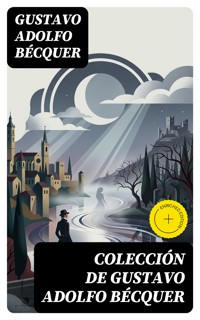 Colección de Gustavo Adolfo Bécquer - Gustavo Adolfo Bécquer - E-Book