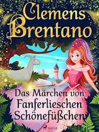 Das Märchen von Fanferlieschen Schönefüßchen - Clemens Brentano - E-Book