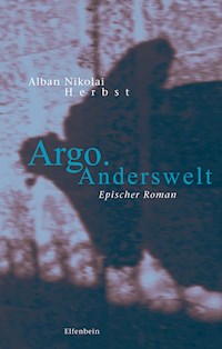 Argo. Anderswelt - Alban Nikolai Herbst - E-Book