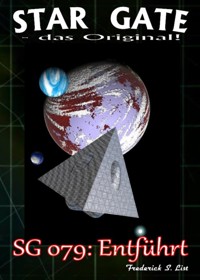 STAR GATE 079: Entführt - Frederick S. List - E-Book