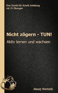 Nicht zögern - TUN! - Alexej Werbizki - E-Book