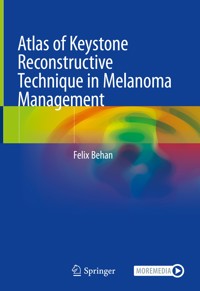 Atlas of Keystone Reconstructive Technique in Melanoma Management - Felix Behan - E-Book