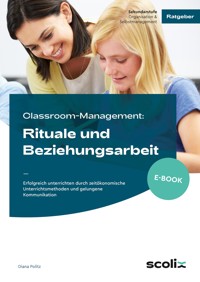 Classroom-Management: Rituale und Beziehungsarbeit - Diana Politz - E-Book