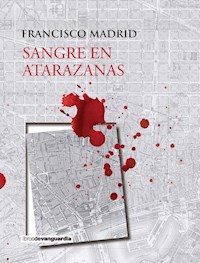 Sangre en Atarazanas - Francisco Madrid - E-Book