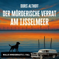 Der mörderische Verrat am IJsselmeer - Doris Althoff - Hörbuch
