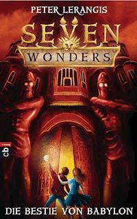 Seven Wonders - Die Bestie von Babylon - Peter Lerangis - E-Book