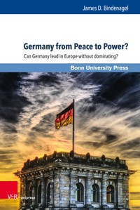 Germany from Peace to Power? - James D. Bindenagel - E-Book