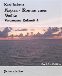 Aspira - Roman einer Wolke - Kurd Laßwitz - E-Book