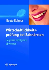Wirtschaftlichkeitsprüfung bei Zahnärzten - Beate Bahner - E-Book