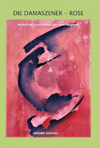Die Damaszener-Rose - Johann Widmer - E-Book