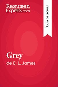 Grey de E. L. James (Guía de lectura) - ResumenExpress - E-Book