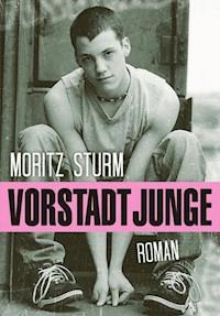 Vorstadtjunge - Moritz Sturm - E-Book