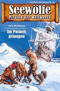 Seewölfe - Piraten der Weltmeere 94 - Fred McMason - E-Book