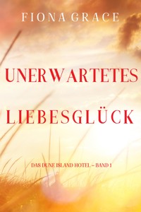 Unerwartetes Liebesglück (Das Dune Island Hotel – Band 1) - Fiona Grace - E-Book