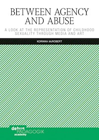 Between Agency and Abuse - Korinna McRobert - E-Book