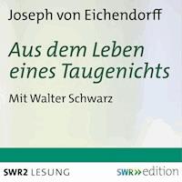 Aus dem Leben eines Taugenichts - Joseph von Eichendorff - E-Book + Hörbuch