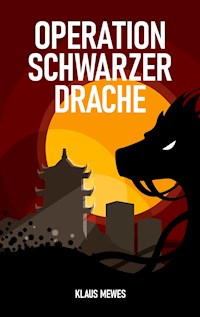 Operation Schwarzer Drache - Klaus Mewes - E-Book + Hörbuch