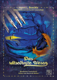 Das rätselhafte Wesen - Hanni L. Boeckle - E-Book