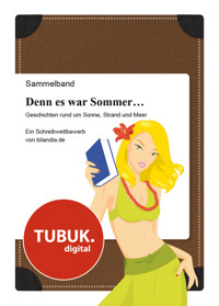 Denn es war Sommer ... Geschichten rund um Sonne, Strand und Meer - V. Klostermann - E-Book