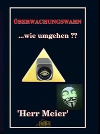 Überwachungswahn - Herr Meier - E-Book