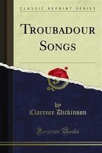 Troubadour Songs - Clarence Dickinson - E-Book