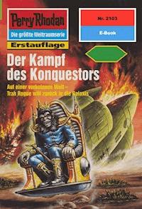 Perry Rhodan 2103: Der Kampf des Konquestors - Horst Hoffmann - E-Book