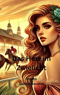 Das Herz im Zwielicht - Emma Sonnensteiner - E-Book