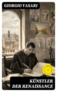 Künstler der Renaissance - Giorgio Vasari - E-Book