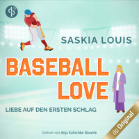 Liebe auf den ersten Schlag - Baseball Love-Reihe, Band 1 (Ungekürzt) - Saskia Louis - Hörbuch