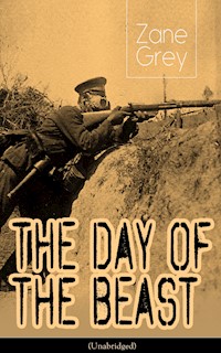 The Day of the Beast (Unabridged) - Zane Grey - E-Book