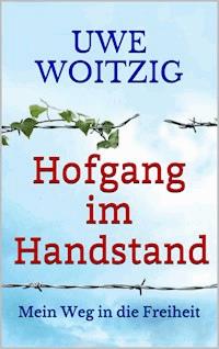 Hofgang im Handstand - Uwe Woitzig - E-Book