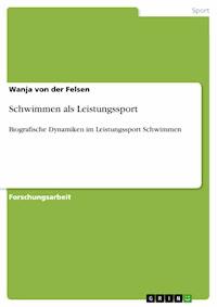 Schwimmen als Leistungssport - Wanja von der Felsen - E-Book
