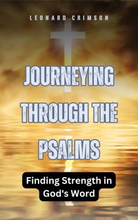 Journeying Through the Psalms - Leonard Crimson - E-Book