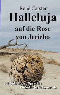 Halleluja auf die Rose von Jericho - René Carsten - E-Book
