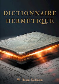 Dictionnaire hermétique - William Salmon - E-Book