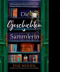 Die Geschichtensammlerin - Evie Woods - E-Book