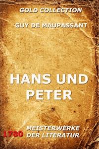 Hans und Peter - Guy de Maupassant - E-Book
